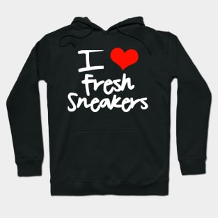 I Love Fresh Sneakers Hoodie